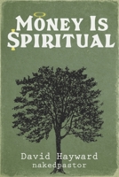 Money Is Spiritual B086Y4F753 Book Cover