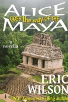Alice Goes the Way of the Maya 1387300482 Book Cover