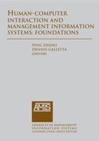 Human computer Interaction And Management Information Systems: Foundations (Advances in Management Series) 0765614863 Book Cover