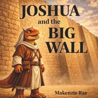 Joshua and the Big Wall 1955678243 Book Cover