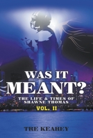 Was It Meant?: The Life & Times of Shawne Thomas B09RGDY21F Book Cover