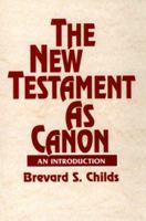 The New Testament As Canon: An Introduction 1563380897 Book Cover