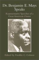 Dr. Benjamin E. Mays Speaks: Representative Speeches of a Great American Orator 0761823433 Book Cover