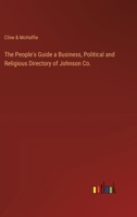 The People's Guide a Business, Political and Religious Directory of Johnson Co. 3368846108 Book Cover