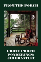 From The Porch: Front Porch Ponderings 1792066627 Book Cover