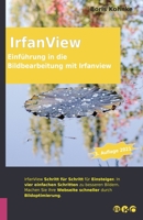 Einführung in die Bildbearbeitung mit Irfanview: 3. Auflage 2021 B096TW9FVZ Book Cover