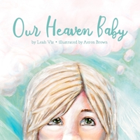 Our Heaven Baby: a children's book on miscarriage and the hope of heaven 1732811806 Book Cover