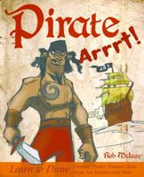 Pirate Arrrt!: Learn to Draw Fantastic Pirates, Treasure Chests, Ships, Sea Monsters and More 1569756635 Book Cover
