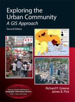 Exploring the Urban Community: A GIS Approach (Prentice Hall Series in Geographic Information Science) 0130175765 Book Cover