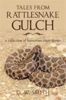 Tales from Rattlesnake Gulch: a collection of humorous short stories 1640824219 Book Cover