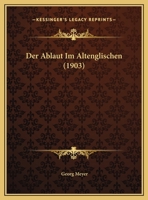 Der Ablaut Im Altenglischen 1173258167 Book Cover