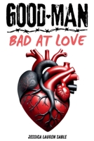 GOOD MAN. Bad At Love.: Understanding Men Who Love Deeply but Show It Poorly B0F26QGQ4S Book Cover