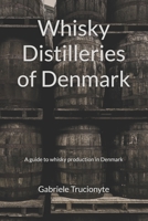 Whisky Distilleries of Denmark: A guide to whisky production in Denmark B0GWNQ1N92 Book Cover