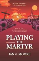 Playing the Martyr 1793095590 Book Cover