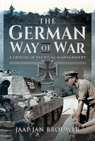 The German Way of War: A Lesson in Tactical Management 1526797178 Book Cover