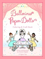 Ballerina Paper Dolls Coloring & Craft Book B0CB2D21NP Book Cover