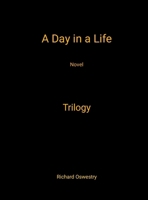 A Day in a Life Novel: Trilogy 110567181X Book Cover