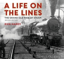 A Life on the Lines: The Grand Old Man of Steam 1784424609 Book Cover