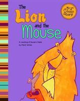 The Lion and the Mouse: A Retelling of Aesop's Fable 1404873651 Book Cover