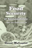 Food Security & Sustainability for the Times Ahead 0981897509 Book Cover