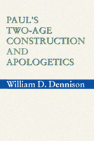 Paul's Two-Age Construction and Apologetics 1579104355 Book Cover