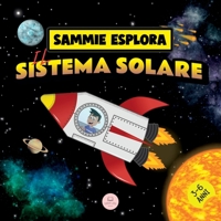 Sammie Esplora il Sistema Solare: Avventura spaziale per conoscere i pianeti 8412724011 Book Cover