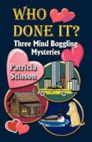 Who Done It?: Three Mind Boggling Mysteries 1601451083 Book Cover