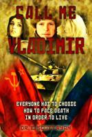 Call Me Vladimir: A Personal Story of the Rise of Russia and the Fall of the Soviet Union 1419683802 Book Cover
