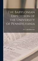 The Babylonian Expedition of the University of Pennsylvania 1017630046 Book Cover