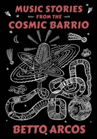 Music Stories from the Cosmic Barrio 6079178338 Book Cover