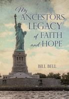 My Ancestors Legacy of Faith and Hope 1662893191 Book Cover