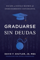 Graduarse Sin Deudas (Spanish Edition) 1632997738 Book Cover