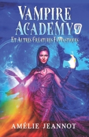 Vampire Academy: Tome 7 B0CFCXVQNP Book Cover