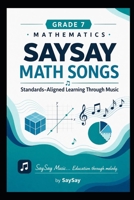 Grade 7 Math: Education Through Melody!: SaySayMusic B0GYDPZH5Z Book Cover