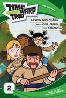 Time Warp Trio: Lewis and Clark...and Jodie, Freddi, and Samantha (Time Warp Trio) 0061116386 Book Cover
