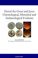 Herod the Great and Jesus: Chronological, Historical and Archaeological Evidence 1329698169 Book Cover