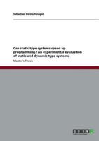 Can static type systems speed up programming? An experimental evaluation of static and dynamic type systems 3656258694 Book Cover
