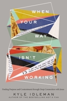 When Your Way Isn't Working 0310363985 Book Cover