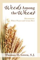 Weeds Among the Wheat Discernment: Where Prayer and Action Meet 0877933189 Book Cover
