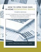How to Open Your Own in-Home Bookkeeping Service 4th Edition 0979412439 Book Cover