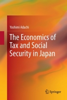 The Economics of Tax and Social Security in Japan 9811339201 Book Cover