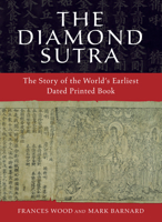 The Diamond Sutra: The Story of the World's Earliest Dated Printed Book 071235090X Book Cover