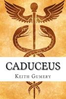Caduceus 150777964X Book Cover