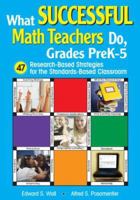 What Successful Math Teachers Do, Grades PreK-5: 47 Research-Based Strategies for the Standards-Based Classroom 1412915031 Book Cover