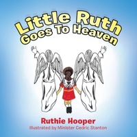 Little Ruth Goes to Heaven 1532084404 Book Cover