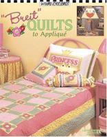 Breit Quilts to Applique 1574864394 Book Cover