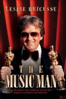 The Music Man: The Autobiography of the Genius Behind the World's Best-Loved Musicals 1843581671 Book Cover