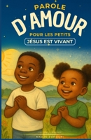Parole d'amour pour les petits: Jésus est vivant (French Edition) B0FBFDC9FG Book Cover