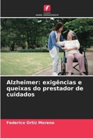 Alzheimer: exigências e queixas do prestador de cuidados (Portuguese Edition) 6207386175 Book Cover