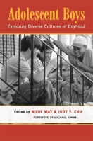 Adolescent Boys: Exploring Diverse Cultures of Boyhood 0814793851 Book Cover